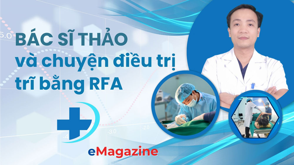 Bác sĩ Thảo và chuyện điều trị trĩ bằng RFA