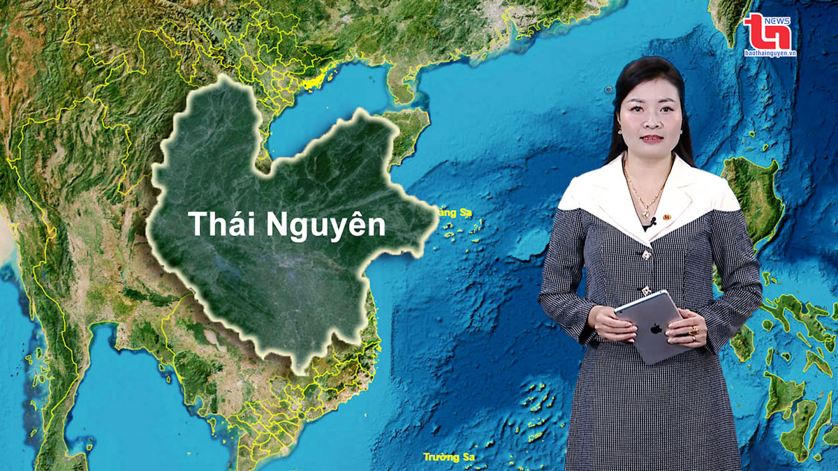 Dự báo thời tiết Thái Nguyên đêm 7 và ngày 8/01