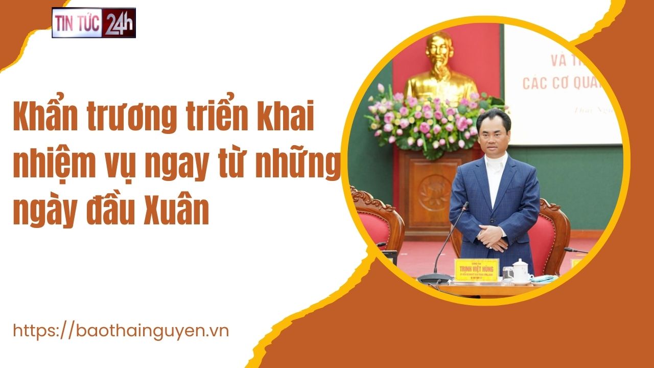 Tin tức 24h ngày 03/02/2025: Khẩn trương triển khai nhiệm vụ ngay từ những ngày đầu Xuân