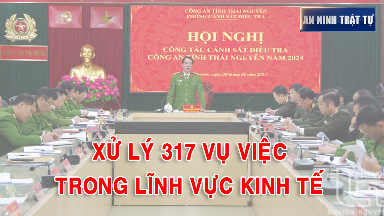 Bản tin ANTT tuần 1, tháng 3/2024: Xử lý 317 vụ việc trong lĩnh vực kinh tế