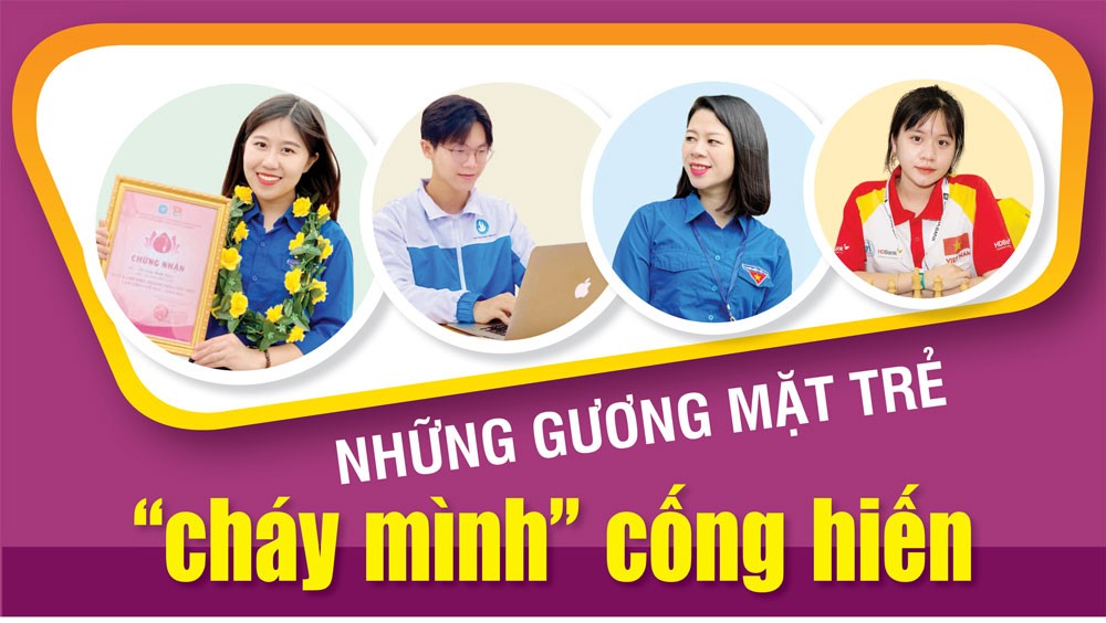 Những gương mặt trẻ "cháy mình" cống hiến