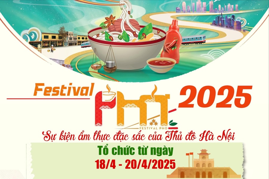 Festival Phở năm 2025 - Sự kiện ẩm thực đặc sắc của Thủ đô Hà Nội