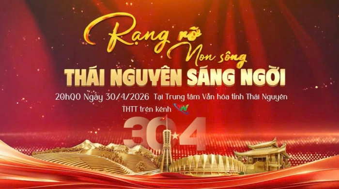 Đón xem đêm nghệ thuật đặc biệt ‘Rạng rỡ non sông – Thái Nguyên sáng ngời’