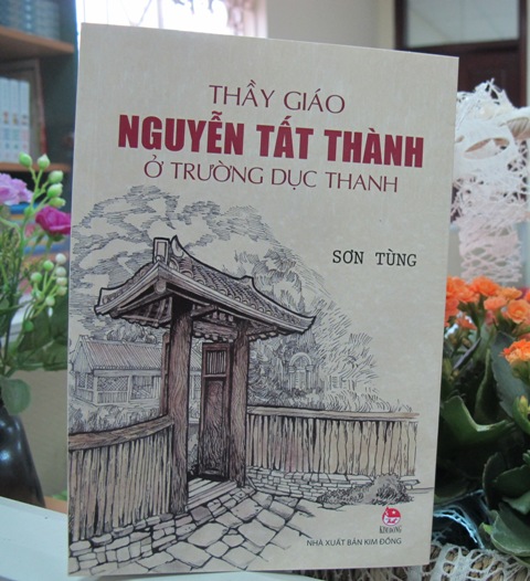 Ra mắt cuốn sách “Thầy giáo Nguyễn Tất Thành ở trường Dục Thanh”
